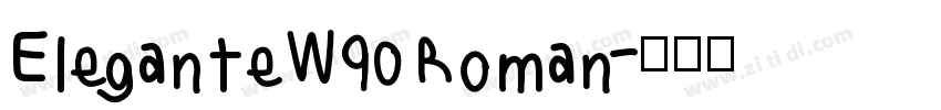 EleganteW90 Roman字体转换